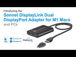 Load and play video in Gallery viewer, Sonnet DisplayLink Dual 4K 60Hz DisplayPort Adapter for M1/M2/M3 Thunderbolt Macs

