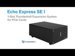 Load and play video in Gallery viewer, Sonnet Echo Express SE I Thunderbolt 3 Desktop Edition with 1 PCIe Slot

